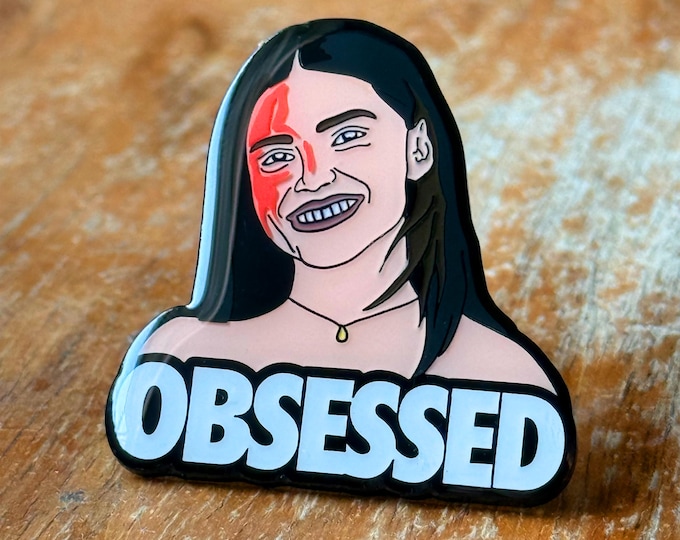 Obsessed Pin
