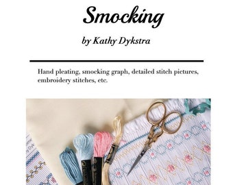 May include: A close-up of a smocking project with embroidery floss, a smocking graph, and a pair of scissors. The text "Beginning Smocking by Kathy Dykstra" is at the top of the image. Hand pleating, smocking graph, detailed stitch pictures, embroidery stitches, etc.