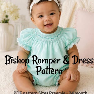 May include: A light mint green romper with short puff sleeves, white lace trim, and a smocked bodice featuring pink floral embroidery. The text reads: Bishop Romper & Dress Pattern. PDF pattern Sizes Preemie - 24 month.