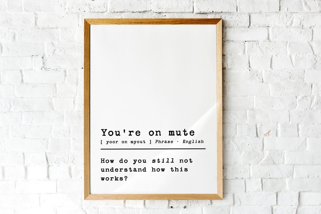 You're on Mute Definition Print Quote Poster Wall Art Etsy