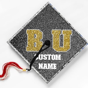 BU, Gold and Black Glitter, Custom Name, Graduation Cap Topper, Grad Cap Sticker, Grad Gift, Class of 2025
