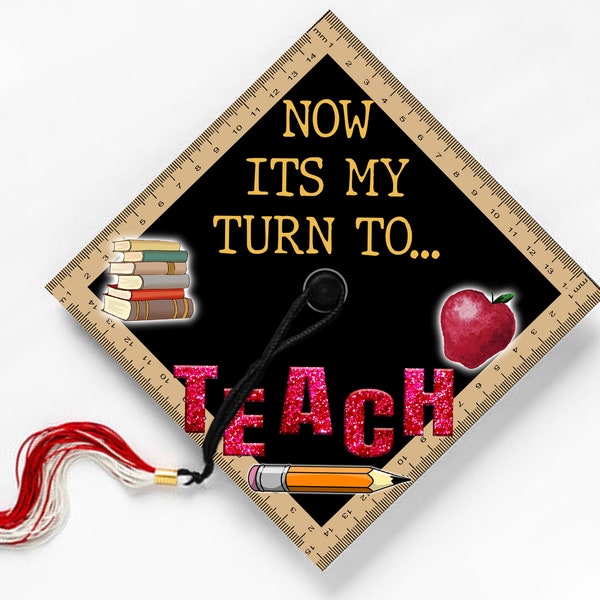 My Turn To Teach, Future Teacher, Education Graduate, Graduation Cap Topper, Grad Cap Sticker, Grad Gift, Motivational Quote, Class of 2024