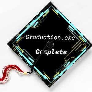 May include: A black graduation cap with the text "Graduation.exe Complete" in white. The cap features a teal and yellow geometric design around the edges. A red and white tassel hangs from the cap.