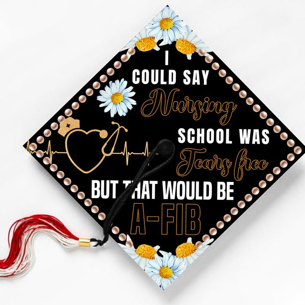 I Could Say Nursing School Was Tears Free, Nursing Student, Nursing Graduate, Graduation Cap Topper, Cap Sticker, Grad Gift, Class of 2024