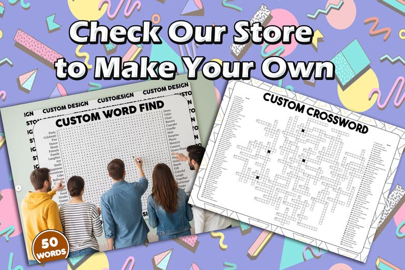 May include: Image shows two custom puzzle designs: a word find and a crossword. The word find has a list of 50 words. The crossword is blank. The text "Check Our Store to Make Your Own" is at the top.