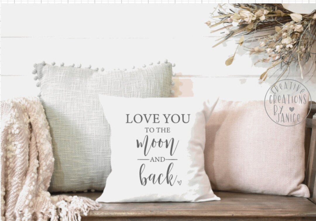 Love You to the Moon and Back Throw Pillow Cover/ Throw Pillow With a Farmhouse Flare