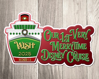 May include: A sticker featuring a cruise ship design with the text "WISH 2025" and "DECEMBER 1-5". The text "Our 1st Very Merrytime Disney Cruise" is also included. The design is in red, green, and white.