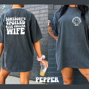 Comfort Colors Shirt, Somebody's Spoiled Blue Collar Wife, Blue Collar Wife Shirt, Spoiled Wife Shirt, Wife Shirt, Blue Collar Brat, Wifey