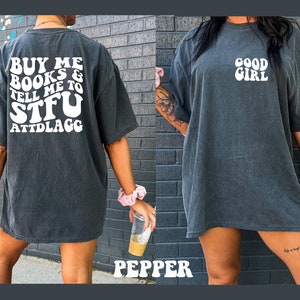 Comfort Colors Shirt, Buy Me Books And Tell Me To Stfuattdlagg, Smut Reader, Spicy Booktok, Fantasy Romance, Booktok Shirt, Smut Lover