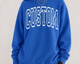 Custom Text Sweatshirt, Custom Crewneck, Custom Sweater, Personalized Gift, Custom Shirt, Your Text Here, School Mascot, Team Sweatshirt