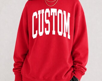 Custom Text Sweatshirt, Custom Crewneck, Custom Sweater, Personalized Gift, Custom Shirt, Your Text Here, School Mascot, Team Sweatshirt