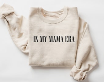 In My Mama Era Sweatshirt, In My Mom Era, Mama Sweatshirt, Mama Crewneck, Mama Shirt, Mom Sweatshirt, Eras Sweatshirt, New Mom Sweatshirt