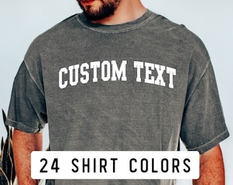 Custom Comfort Colors Shirt, Custom Men's Shirt, Custom Women's Shirt, Custom Text Shirt, Gift For Dad, Gift For Husband, Custom Adult Shirt