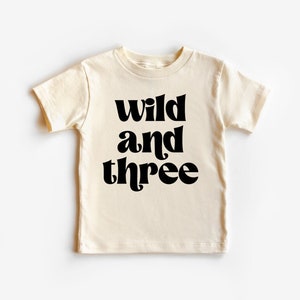 Wild And Three, Toddler T-shirt, Wild and Three Birthday Shirt, Third Birthday Shirt, 3rd Birthday Outfit, 3rd Birthday Girl, Birthday Boy