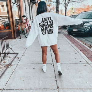Anti Social Moms Club Sweatshirt, Anti Social Moms Club Shirt, Anti Social Shirt, Mama Sweatshirt, Gift For Mom, Funny Mom Shirt, Aesthetic White