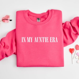 In My Auntie Era Sweatshirt, Auntie Sweatshirt, Auntie Crewneck, Aunt Shirt, Aunt Era, Aunt Sweatshirt, Auntie Gift, Aunt Crewneck, To Be Heliconia