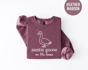 Auntie Goose On The Loose, Funny Aunt Sweatshirt, Auntie Sweatshirt, New Aunt Gift, Aunt To Be, Pregnancy Reveal, Gift For Auntie, Birthday