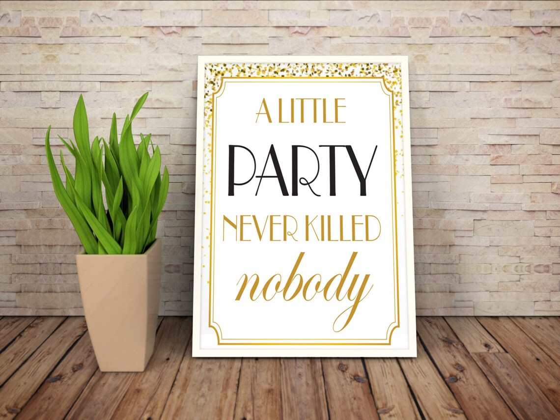 A Little Party Never Killed Nobody Gallery Wall Poster Great Etsy