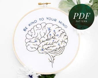 Be Kind to Your Mind Floral Brain Embroidery Pattern | Mental Health Craft | Floral Anatomy | Beginner Embroidery | Easy Embroidery