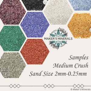 May include: Samples of crushed minerals in various colors, including green, blue, red, white, and gold. The crushed minerals are in a sand-like texture and are labeled "Samples Medium Crush Sand Size 2mm-0.25mm".