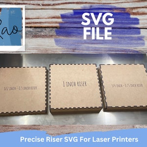Precise Riser SVG for Laser Printers | Glowforge Tested | 1in 3/4in 1/2in