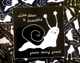 snail vinyl sticker - Slow Down and Breathe