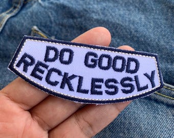 Do Good Recklessly Iron On Patches Embroidered Applique