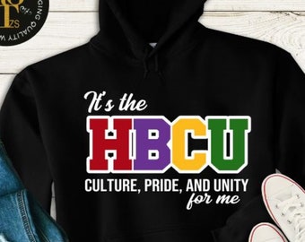 It's the HBCU Culture, Pride, and Unity for Me Hoodie, HBCU Hoodie, It's the Culture for Me