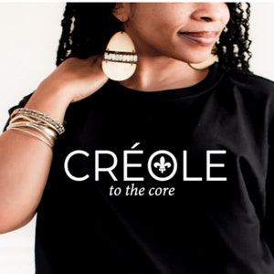 Creole to the Core Shirt, Louisiana Shirt, Creole Shirt