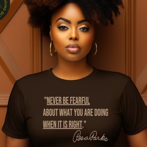 Rosa Parks Unisex Shirt,  Never Be Fearful When It Is Right Shirt, Black History Shirt, Black History Month, Rosa Parks SVG