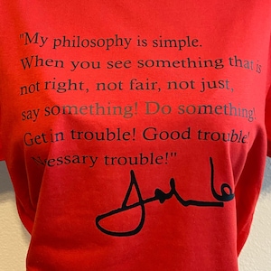 John Lewis Shirt, JL Philosophy Shirt, Good Trouble Necessary Trouble Shirt