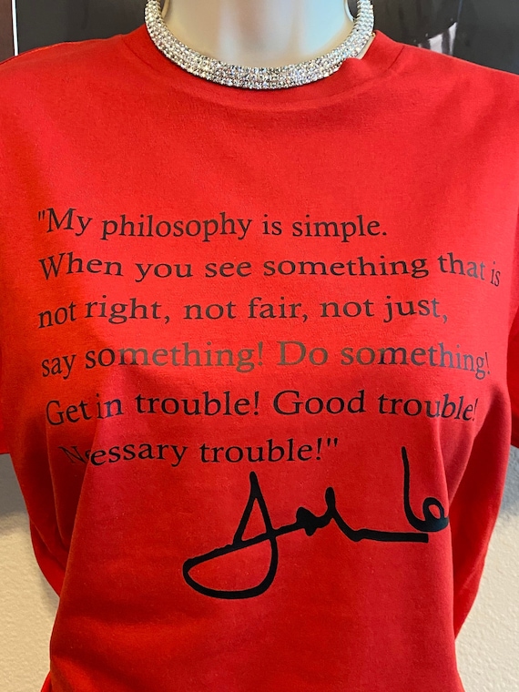 John Lewis Philosophy Shirt: Good Trouble Graphic Tee