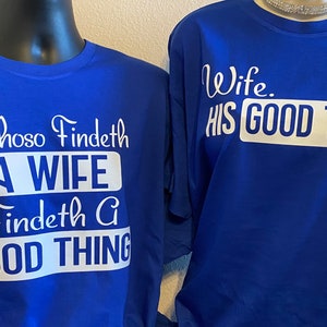 Couple Shirts, Anniversary Shirts, He Who Finds a Wife Finds a Good Thing, Proverbs 18:22 Shirt,