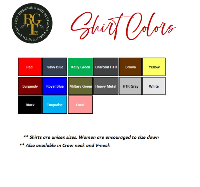 May include: A colour chart for shirts, displaying a range of shades including red, navy blue, and Kelly green. The words "Shirt Colors" are written in a cursive font. Additional text indicates unisex sizing and availability in crew and V-neck styles.