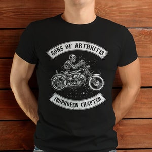 Sons of Arthritis ® Ibuprofen Chapter Rider T-Shirt | Funny Biker | Father's Day Gift | Husband Dad Shirt