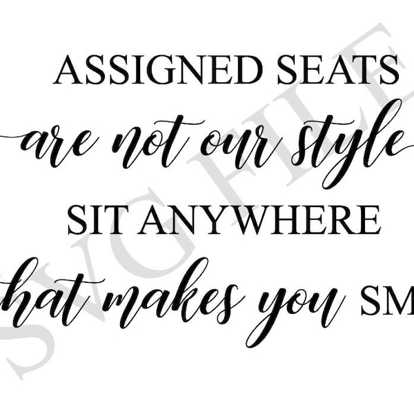 Sit Anywhere SVG file / Downloadable SVG file / Wedding SVG / Assigned seating svg / cricut design / sillouette design / custom svg files