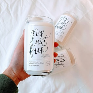 My Last Fuck oh look it's on fire All Natural Soy Candle funny candle gift for him for her funny gift house warming gift funny gift image 1