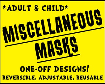 Adults & Kids- Misc Face Masks- Reusable, Adjustable, Handmade