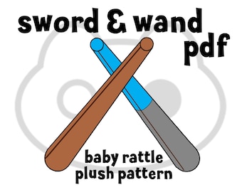 Sword & Wand Baby Rattle Sewing Pattern PDF
