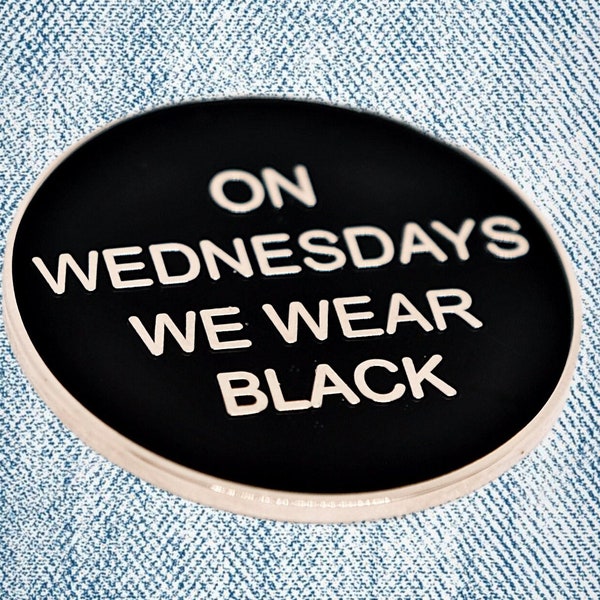 ON WEDNESDAYS we wear BLACK Enamel Pin Badge - Gothic pin badge - wednesday addams - goth button - emo pins - addams family - mean girls pin