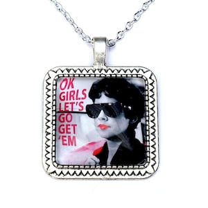 Grease Movie Necklace Pendant - grease pink ladies - Rizo grease quote - grease musical - ok girls lets go get 'em - riz grease musical