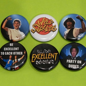 BILL AND TED Badge Pack - pin button - Bill and Ted's excellent adventure - wyld stalyns pin - be excellent to each other - party on dudes