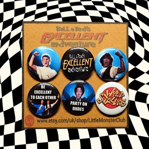 BILL AND TED Badge Pack - pin button - Bill and Ted's excellent adventure - wyld stalyns pin - be excellent to each other - party on dudes