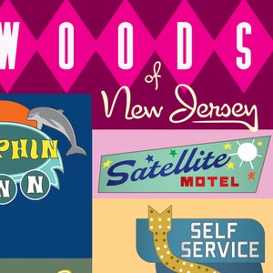 May include: A retro-style illustration of a sign that reads "Woods of New Jersey". The sign is pink with white diamond shapes. Below the sign are three smaller signs. The first sign is blue with a white dolphin and the text "Dolphin Inn". The second sign is green with white stars and the text "Satellite Motel". The third sign is yellow with a blue and gold arrow and the text "Self Service".