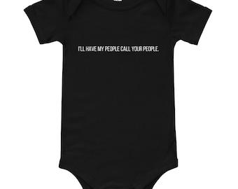 I'll Have My People Call Your People Onesie