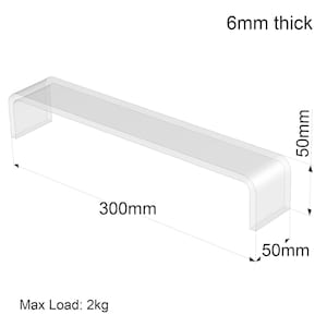 May include: A transparent, curved shelf with measurements. It is 30cm long, 5cm high, and 6mm thick. The maximum load is 2kg. The design features rounded corners and a minimalist style, suitable for various display purposes.