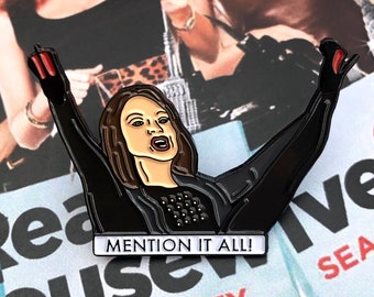 Pin esmaltado Bethenny Frankel - "¡Menciónalo todo!" - Amas de casa reales de Nueva York RHONY