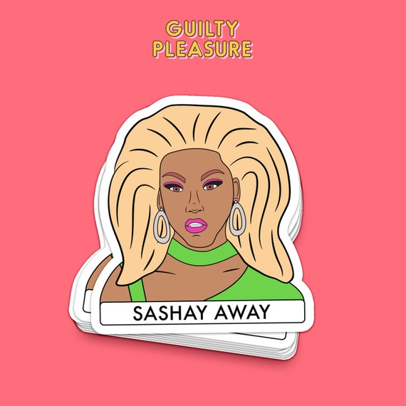 Sashay Away Sticker Vinyl Waterproof Sticker Laptop Pop Etsy