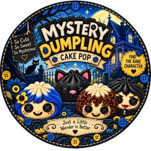 Puede incluir: Un expositor circular de Mystery Dumpling Cake Pop con cuatro personajes estilizados con ojos de botón. El texto dice: Mystery Dumpling Cake Pop, So Cute So Sweet So Mysterious, Find The Rare Character y Just a Little Weirder is Better.