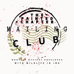 May include: A circular graphic design featuring the text THE PAINTED CHAPTER MAILING CLUB in black, overlaid with green wavy postal lines and a green leafy branch. The background is white with scattered pink paint splatters and text below.